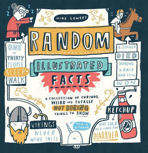 Random Illustrated Facts: A Collection of Curious, Weird, and Totally Not Boring Things to Know - Paperback | Diverse Reads