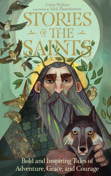 Stories of the Saints: Bold and Inspiring Tales of Adventure, Grace, and Courage - Hardcover | Diverse Reads