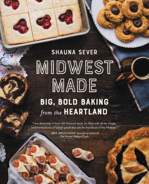 Midwest Made: Big, Bold Baking from the Heartland - Hardcover | Diverse Reads