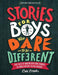 Stories for Boys Who Dare to Be Different: True Tales of Amazing Boys Who Changed the World without Killing Dragons - Hardcover | Diverse Reads