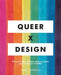 Queer X Design: 50 Years of Signs, Symbols, Banners, Logos, and Graphic Art of LGBTQ - Diverse Reads