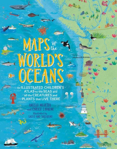 Maps of the World's Oceans: An Illustrated Children's Atlas to the Seas and all the Creatures and Plants that Live There - Hardcover | Diverse Reads