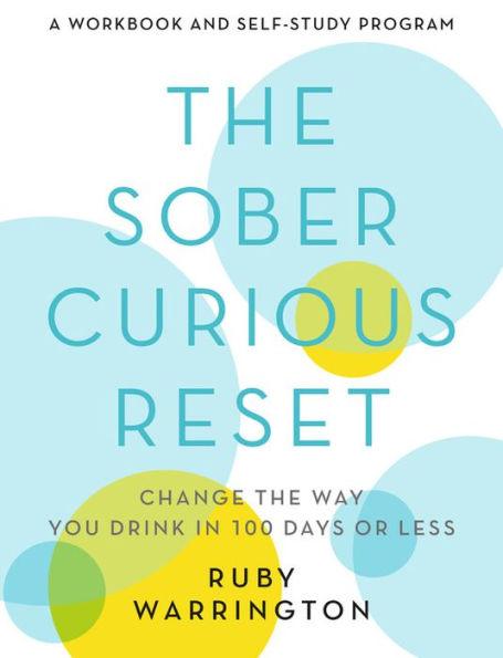 The Sober Curious Reset: Change the Way You Drink in 100 Days or Less - Paperback | Diverse Reads