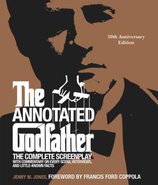The Annotated Godfather (50th Anniversary Edition): The Complete Screenplay, Commentary on Every Scene, Interviews, and Little-Known Facts - Hardcover | Diverse Reads