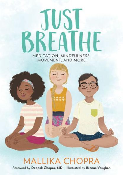 Just Breathe: Meditation, Mindfulness, Movement, and More - Paperback | Diverse Reads