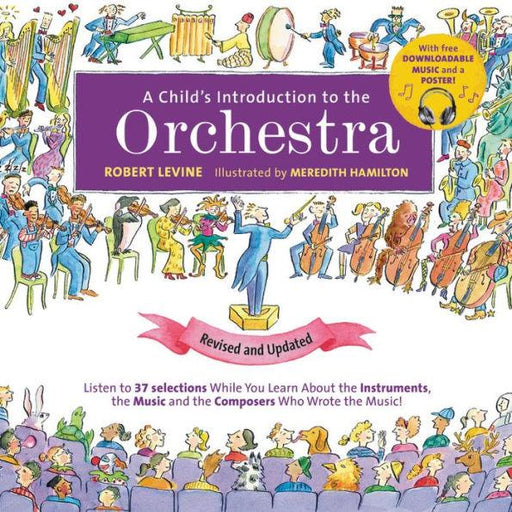A Child's Introduction to the Orchestra (Revised and Updated): Listen to 37 Selections While You Learn About the Instruments, the Music, and the Composers Who Wrote the Music! - Hardcover | Diverse Reads