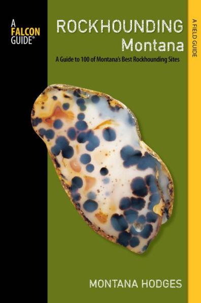 Rockhounding Montana: A Guide to 100 of Montana's Best Rockhounding Sites - Paperback | Diverse Reads