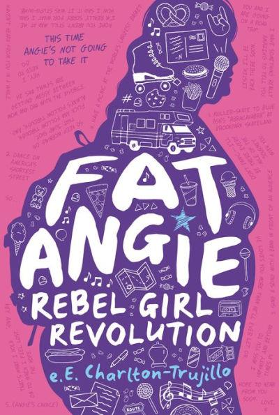 Fat Angie: Rebel Girl Revolution (Fat Angie Series #2)