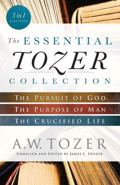 The Essential Tozer Collection: The Pursuit of God, The Purpose of Man, and The Crucified Life - Paperback | Diverse Reads