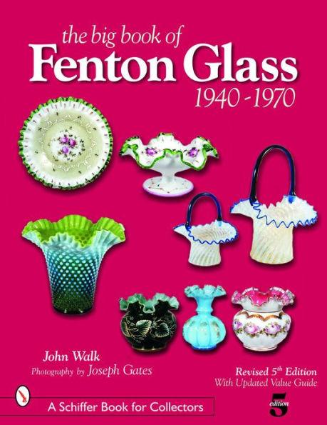 The Big Book of Fenton Glass: 1940-1970 - Paperback | Diverse Reads