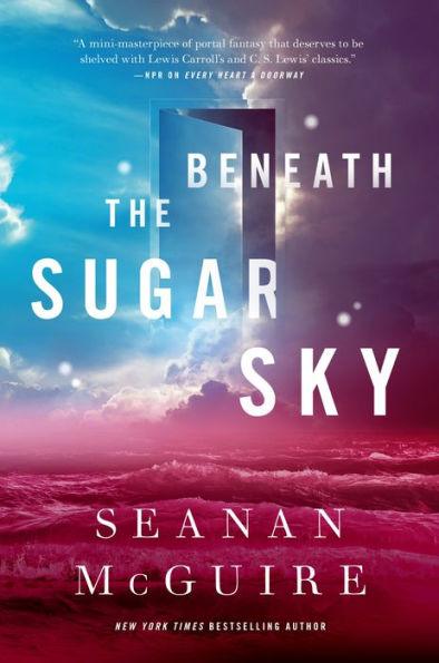 Beneath the Sugar Sky (Wayward Children Series #3) - Hardcover | Diverse Reads