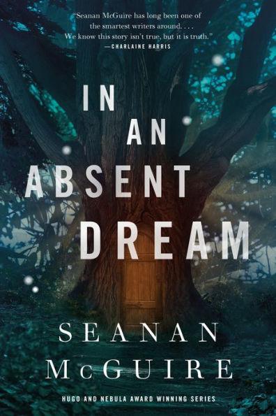 In an Absent Dream (Wayward Children Series #4) - Hardcover | Diverse Reads