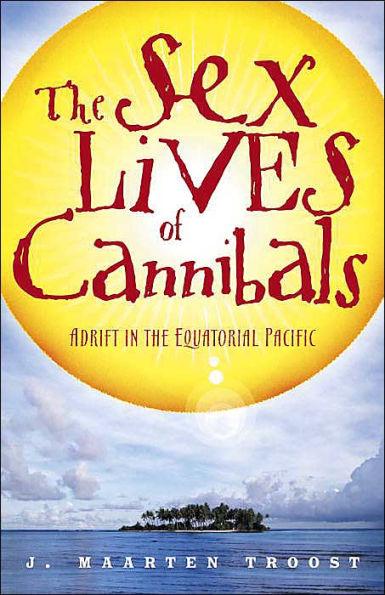 The Sex Lives of Cannibals: Adrift in the Equatorial Pacific - Paperback | Diverse Reads
