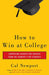How to Win at College: Surprising Secrets for Success from the Country's Top Students - Paperback | Diverse Reads