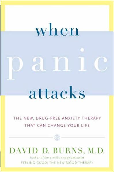 When Panic Attacks: The New, Drug-Free Anxiety Therapy That Can Change Your Life - Paperback | Diverse Reads