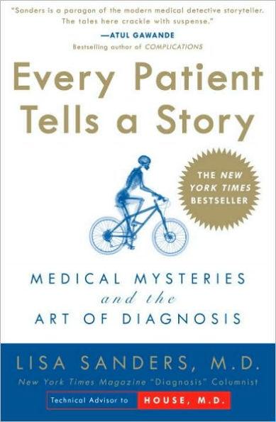 Every Patient Tells a Story: Medical Mysteries and the Art of Diagnosis - Paperback | Diverse Reads