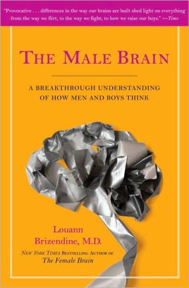 The Male Brain: A Breakthrough Understanding of How Men and Boys Think - Paperback | Diverse Reads