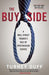 The Buy Side: A Wall Street Trader's Tale of Spectacular Excess - Paperback | Diverse Reads