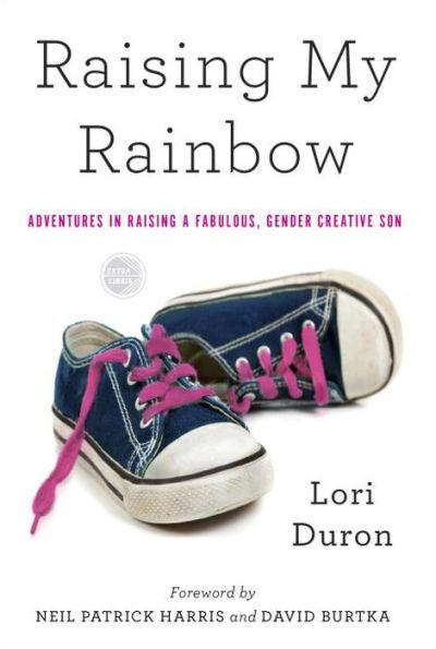 Raising My Rainbow: Adventures in Raising a Fabulous, Gender Creative Son - Diverse Reads