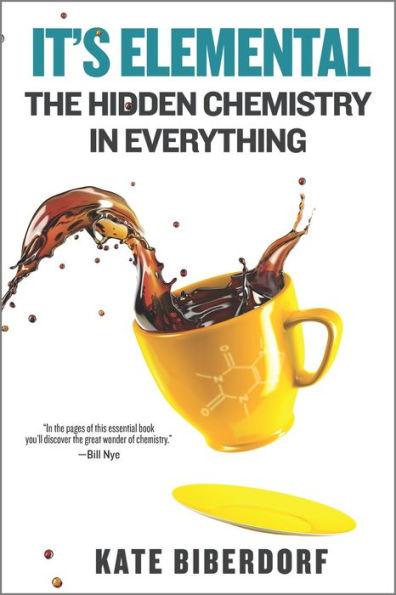 It's Elemental: The Hidden Chemistry in Everything - Paperback | Diverse Reads