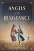 Angels of the Resistance: A WWII Novel - Hardcover | Diverse Reads