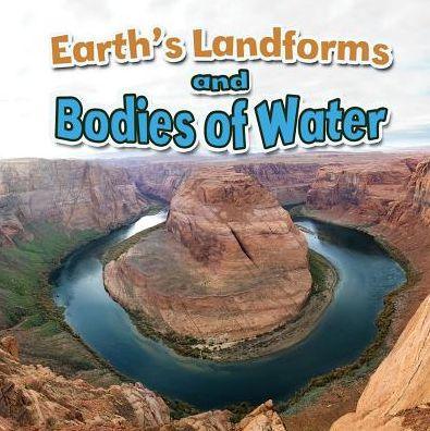 Earth's Landforms and Bodies of Water - Paperback | Diverse Reads