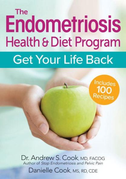 The Endometriosis Health and Diet Program: Get Your Life Back - Paperback | Diverse Reads