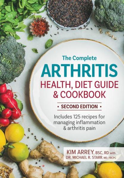 The Complete Arthritis Health, Diet Guide and Cookbook: Includes 125 Recipes for Managing Inflammation and Arthritis Pain - Paperback | Diverse Reads