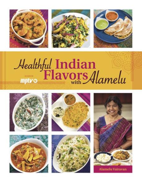 Healthful Indian Flavors with Alamelu - Paperback | Diverse Reads
