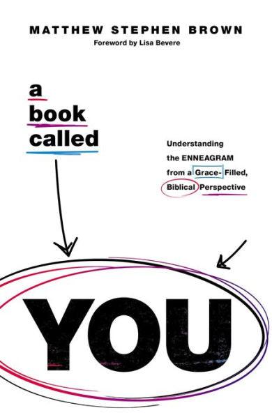 A Book Called YOU: Understanding the Enneagram from a Grace-Filled, Biblical Perspective - Paperback | Diverse Reads