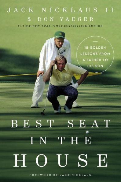 Best Seat in the House: 18 Golden Lessons from a Father to His Son - Paperback | Diverse Reads