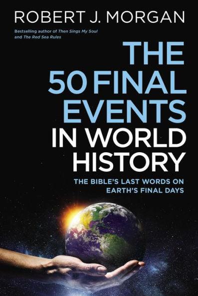 The 50 Final Events in World History: The Bible's Last Words on Earth's Final Days - Hardcover | Diverse Reads