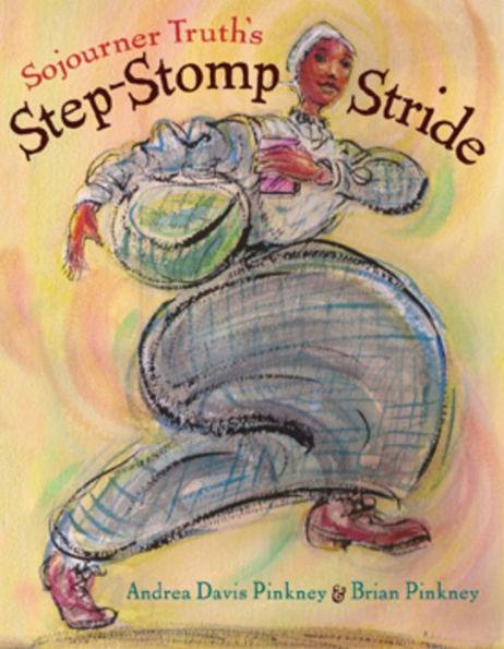 Sojourner Truth's Step-Stomp Stride - Hardcover | Diverse Reads