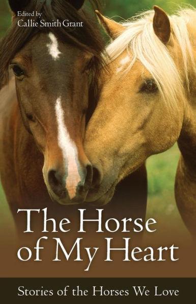 The Horse of My Heart: Stories of the Horses We Love - Paperback | Diverse Reads