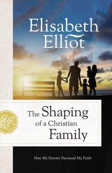 The Shaping of a Christian Family: How My Parents Nurtured My Faith - Paperback | Diverse Reads