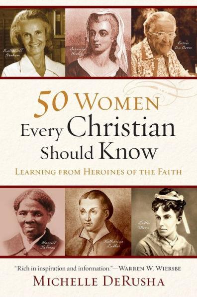 50 Women Every Christian Should Know: Learning from Heroines of the Faith - Paperback | Diverse Reads