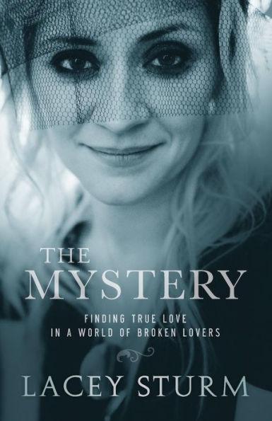 The Mystery: Finding True Love in a World of Broken Lovers - Paperback | Diverse Reads