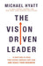 The Vision Driven Leader: 10 Questions to Focus Your Efforts, Energize Your Team, and Scale Your Business - Hardcover | Diverse Reads