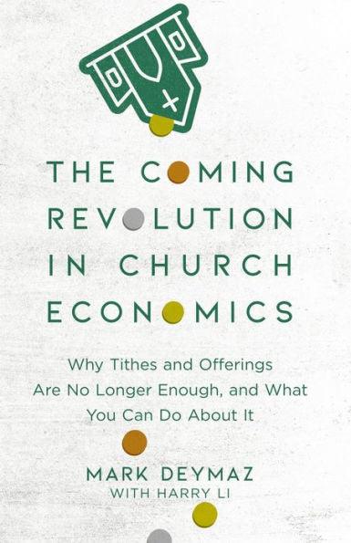 The Coming Revolution in Church Economics: Why Tithes and Offerings Are No Longer Enough, and What You Can Do about It - Paperback | Diverse Reads