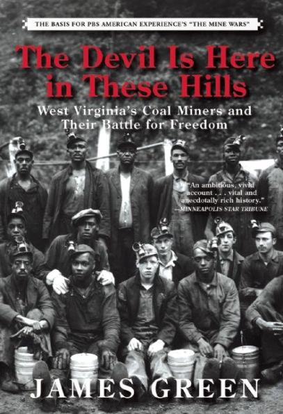 The Devil Is Here in These Hills: West Virginia's Coal Miners and Their Battle for Freedom - Paperback | Diverse Reads