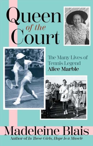 Queen of the Court: The Many Lives of Tennis Legend Alice Marble - Hardcover | Diverse Reads
