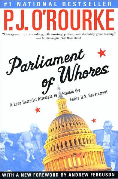 Parliament of Whores: A Lone Humorist Attempts to Explain the Entire U.S. Government - Paperback | Diverse Reads