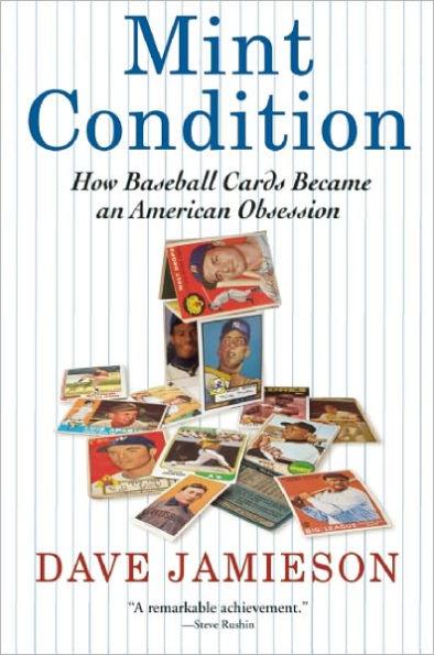 Mint Condition: How Baseball Cards Became an American Obsession - Paperback | Diverse Reads