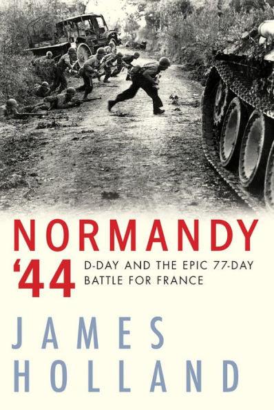 Normandy '44: D-Day and the Epic 77-Day Battle for France - Paperback | Diverse Reads
