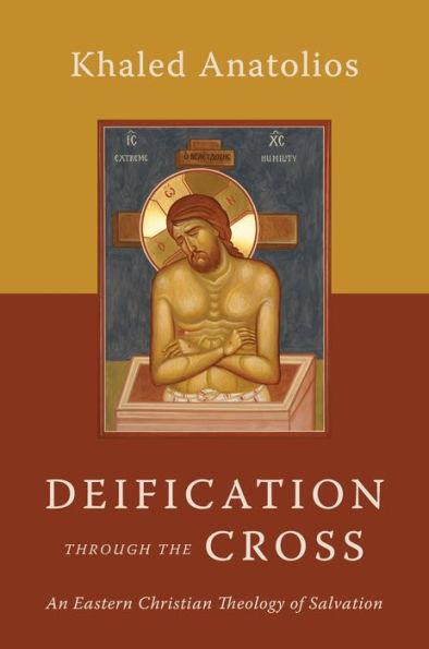 Deification through the Cross: An Eastern Christian Theology of Salvation - Paperback | Diverse Reads