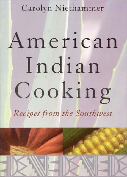 American Indian Cooking: Recipes from the Southwest / Edition 1 - Diverse Reads