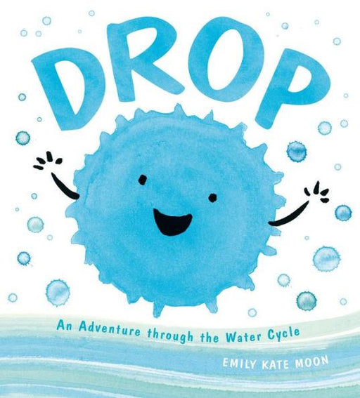 Drop: An Adventure through the Water Cycle - Hardcover | Diverse Reads