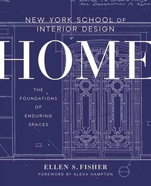 New York School of Interior Design: Home: The Foundations of Enduring Spaces - Hardcover | Diverse Reads