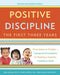 Positive Discipline: The First Three Years: From Infant to Toddler--Laying the Foundation for Raising a Capable, Confident Child (Revised and Updated Edition) - Paperback | Diverse Reads