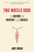 Two Wheels Good: The History and Mystery of the Bicycle - Paperback | Diverse Reads